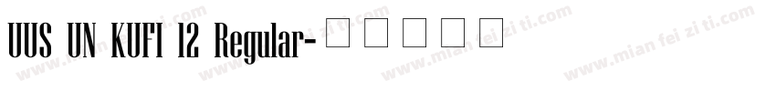UUS UN KUFI 12 Regular字体转换